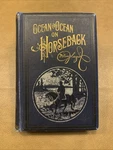 Ocean To On Horseback 1896, Capt. William Glazier, Hubbard Publishing. Fixed Price $19.99.